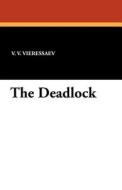 The Deadlock di V. V. Vieressaev edito da Wildside Press