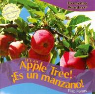It's an Apple Tree!/Es Un Manzano! di Elisa Peters edito da Editorial Buenas Letras