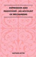 Depression And Masochism - An Account Of Mechanisms di Nathan Leites edito da Blatter Press