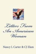 Letters from an American Woman di MS Nancy L. Carter, MS C. J. Elam edito da Createspace