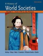 A History of World Societies Volume C: 1775 to the Present di John P. McKay, Bennett D. Hill, John Buckler edito da Bedford Books