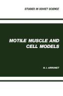 Motile Muscle and Cell Models di N. I. Arronet edito da Springer US