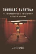 Troubled Everyday di Alison Taylor edito da Edinburgh University Press