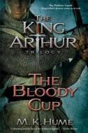 The Bloody Cup di M. K. Hume edito da ATRIA
