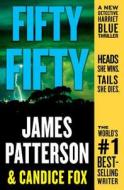 Fifty Fifty di James Patterson, Candice Fox edito da Little Brown and Company