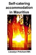 Self-Catering Accommodation in Mauritius di Llewelyn Pritchard edito da Createspace Independent Publishing Platform