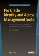 Pro Oracle Identity and Access Management Suite di Kenneth Ramey edito da APRESS L.P.