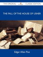 The Fall of the House of Usher - The Original Classic Edition di Edgar Allan Poe edito da Emereo Classics