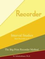 Interval Studies: Bass Recorder in F di M. Schottenbauer edito da Createspace