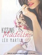 Kissing Madeline di Lex Martin edito da Tantor Audio