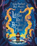 Little Red Reading Hood di Lucy Rowland edito da Pan Macmillan