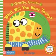 Giraffe, Giraffe What Will You Wear Today? di Jo Lodge edito da Pan Macmillan