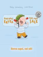 Por Aqui Entra, Por Aqui Sale! Entra Aqui, Sai Ali!: Libro Infantil Ilustrado Espanol-Portugues (Edicion Bilingue) di Philipp Winterberg edito da Createspace Independent Publishing Platform