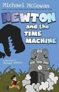 Newton And The Time Machine di Michael Mcgowan edito da HARPERCOLLINS