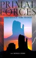 Primal Forces di David Muench edito da Graphic Arts Books