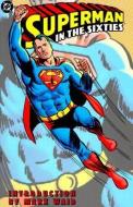 Superman in the Sixties di Jerry Siegel, DC Comics edito da D C COMICS