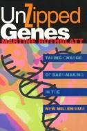 Unzipped Genes CL di Martine Rothblatt edito da TEMPLE UNIV PR