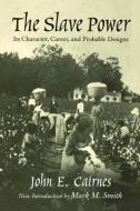 The Slave Power di John E. Cairnes edito da The University of South Carolina Press