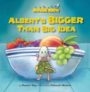 Albert's Bigger Than Big Idea: Comparing Sizes: Big/Small di Eleanor May edito da KANE PR