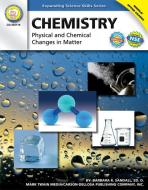 Chemistry, Grades 6 - 12: Physical and Chemical Changes in Matter di Barbara R. Sandall edito da MARK TWAIN MEDIA