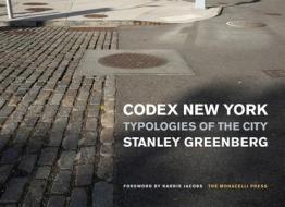 Codex New York di Stanley Greenberg edito da Monacelli Press