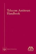 Telecom Antitrust Handbook edito da American Bar Association