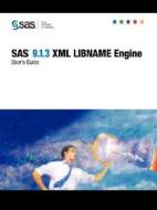 Sas(r) 9.1.3 Xml Libname Engine di Sas Institute edito da Sas Publishing