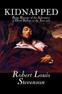 Kidnapped by Robert Louis Stevenson, Fiction, Classics, Action & Adventure di Robert Louis Stevenson edito da Aegypan