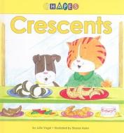 Crescents [With Hardcover Book] di Julia Vogel edito da Abdo Publishing Company