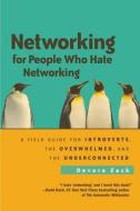 Networking For People Who Hate Networking: A Field Guide For Introverts, The Overwhelmed, And The Underconnected di Devora Zack edito da Berrett-koehler