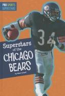 Superstars of the Chicago Bears di Matt Scheff edito da AMICUS