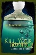 Kill Your Darlings di Max Allan Collins edito da Amazon Publishing