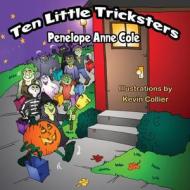 Ten Little Tricksters di Penelope Anne Cole edito da Guardian Angel Publishing, Inc