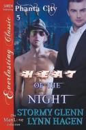 Heat of the Night [Phanta City 5] (Siren Publishing Everlasting Classic Manlove) di Stormy Glenn, Lynn Hagen edito da SIREN PUB