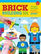 Brick Building 101 di Walter Foster Creative Team edito da Walter Foster Jr.