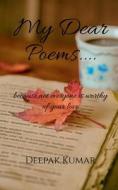 My Dear Poems.... di Deepak Kumar edito da Notion Press