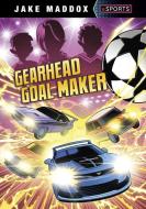 Gearhead Goal Maker di Jake Maddox edito da STONE ARCH BOOKS