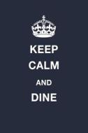 Keep Calm and Dine: Blank Ruled Lined Composition Notebook di Juliet Russels edito da LIGHTNING SOURCE INC