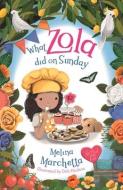 What Zola Did On Sunday di Melina Marchetta, Deb Hudson edito da Penguin Random House Australia