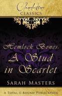 Clandestine Classics: Hemlock Bones: A Stud in Scarlet di Sarah Masters edito da TOTAL E BOUND PUB