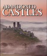 Abandoned Castles di Kieron Connolly edito da Amber Books Ltd