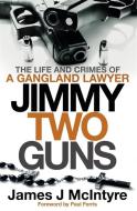 Jimmy Two Guns di James J McIntyre edito da Black & White Publishing