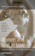 Women and Men in Love: European Identities in the Twentieth Century di Luisa Passerini edito da BERGHAHN BOOKS INC