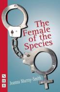 The Female of The Species di Joanna Murray-Smith edito da Nick Hern Books