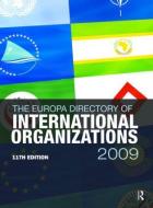 Europa Directory Of International Organizations 2009 di Europa Publications edito da Taylor & Francis Ltd