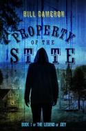 Property of the State: The Legend of Joey di Bill Cameron edito da POISONED PENCIL