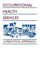 Occupational Health Services: A Practical Approach di Tee L. Guidotti, John W. F. Cowell, Geoffrey G. Jamieson edito da BLACKBURN PR