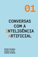 Conversas com a Inteligência Artificial di Ingrid Seabra, Pedro Seabra, Angela Chan edito da Nonsuch Media Pte. Ltd.