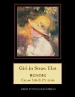 Girl in Straw Hat: Renoir Cross Stitch Pattern di Cross Stitch Collectibles edito da Createspace Independent Publishing Platform