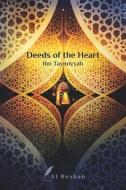 Deeds Of The Hearts di Ibn Taymiyyah edito da Al Reshah